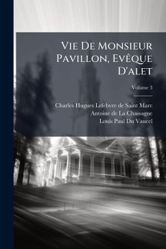 Vie De Monsieur Pavillon, EvÃaque D'alet