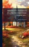 IntÃ(c)rÃats GÃ(c)nÃ(c)raux Du Protestantisme Français...