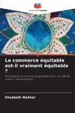Le commerce équitable est-il vraiment équitable ?
