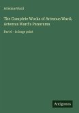 The Complete Works of Artemus Ward; Artemus Ward's Panorama