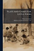 Plays And Games For Little Folks