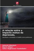 A relação entre o impacto mútuo da depressão,