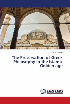 The Preservation of Greek Philosophy in the Islamic Golden age The Preservation of Greek Philosophy in the Islamic Golden age