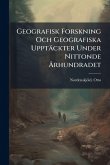 Geografisk Forskning Och Geografiska Upptäckter Under Nittonde Ã...rhundradet