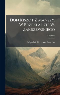 Cover Don Kiszot Z Manszy. W Przekladzie W. Zakrzewskiego