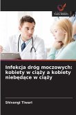 Infekcja dróg moczowych: kobiety w ci¿¿y a kobiety nieb¿d¿ce w ci¿¿y Infekcja dróg moczowych: kobiety w ci¿¿y a kobiety nieb¿d¿ce w ci¿¿y