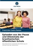 Episoden aus der Pause und Dilemmata der brasilianischen öffentlichen Schule Episoden aus der Pause und Dilemmata der brasilianischen öffentlichen Schule