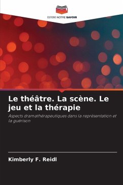 Cover Le théâtre. La scène. Le jeu et la thérapie