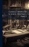 Cassell's Popular Science, Volume 1, Part 1