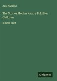 The Stories Mother Nature Told Her Children The Stories Mother Nature Told Her Children