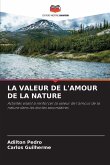 LA VALEUR DE L'AMOUR DE LA NATURE LA VALEUR DE L'AMOUR DE LA NATURE