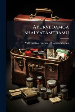 Ayurvedamga Shalyatamtramu - D Gopalacharyulu, Vidhyaratna-Pandita