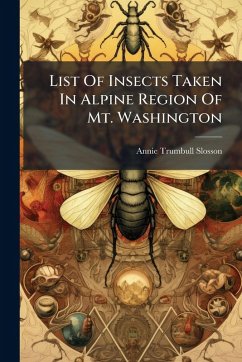 List Of Insects Taken In Alpine Region Of Mt. Washington - Slosson, Annie Trumbull List Of Insects Taken In Alpine Region Of Mt. Washington - Slosson, Annie Trumbull