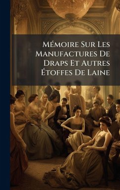 Cover MÃ(c)moire Sur Les Manufactures De Draps Et Autres Ã‰toffes De Laine