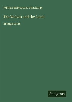 The Wolves and the Lamb - Thackeray, William Makepeace