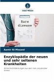 Enzyklopädie der neuen und sehr seltenen Krankheiten Enzyklopädie der neuen und sehr seltenen Krankheiten