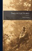 Twelve Lectures Twelve Lectures