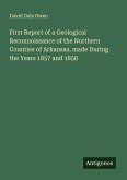 First Report of a Geological Reconnoissance of the Northern Counties of Arkansas, made During the Years 1857 and 1858