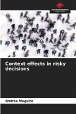 Context effects in risky decisions Context effects in risky decisions