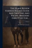 The Horse Review Harness Racing Guide And Trotting And Pacing Breeders' Directory For ...