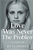 Love Was Never The Problem