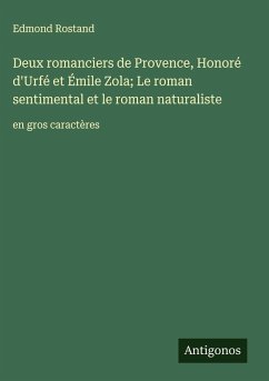 Cover Deux romanciers de Provence, Honoré d'Urfé et Émile Zola; Le roman sentimental et le roman naturaliste