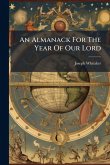 An Almanack For The Year Of Our Lord