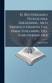 H. Reuterdahls Teologiska Ã...skÃ dning, Med Särskild Hänsyn Till Hans Ställning Till Schleiermacher