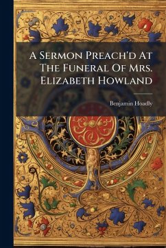 Cover A Sermon Preach'd At The Funeral Of Mrs. Elizabeth Howland