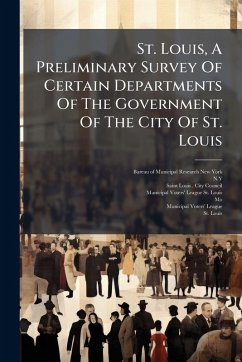 Cover St. Louis, A Preliminary Survey Of Certain Departments Of The Government Of The City Of St. Louis