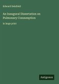 An Inaugural Dissertation on Pulmonary Consumption An Inaugural Dissertation on Pulmonary Consumption