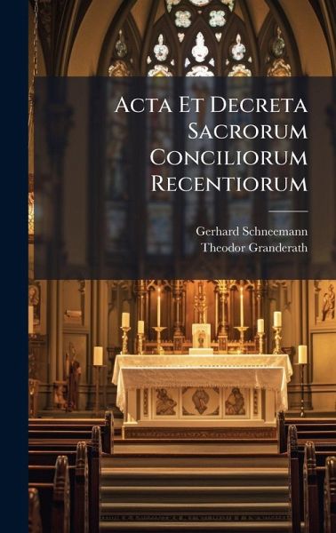 Acta Et Decreta Sacrorum Conciliorum Recentiorum Acta Et Decreta Sacrorum Conciliorum Recentiorum