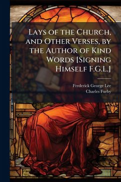 Cover Lays of the Church, and Other Verses, by the Author of Kind Words [Signing Himself F.G.L.]
