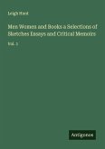 Men Women and Books a Selections of Sketches Essays and Critical Memoirs