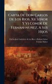 Carta De Don Carlos De Los Rios, Xii Señor Y Vi Conde De Fernan-nuñez, A Sus Hijos