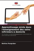 Apprentissage mixte dans l'enseignement des soins infirmiers à domicile