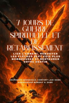 Cover 7 JOURS DE GUERRE SPIRITUELLE ET DE RÉTABLISSEMENT - Lier l'ennemi, renvoyer les flèches sept fois plus nombreuses et restaurer votre destin
