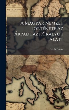 A Magyar Nemzet TörtÃ(c)nete Az Ã rpàdhàzi Kiràlyok Alatt - Pauler, Gyula
