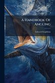 A Handbook Of Angling