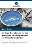 College-Orientierung für den Erfolg von Studienanfängern und Transferstudenten College-Orientierung für den Erfolg von Studienanfängern und Transferstudenten