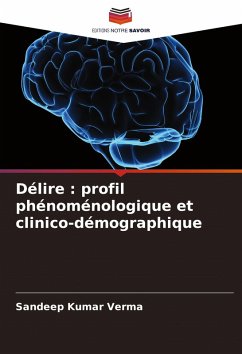 Délire : profil phénoménologique et clinico-démographique - Verma, Sandeep Kumar