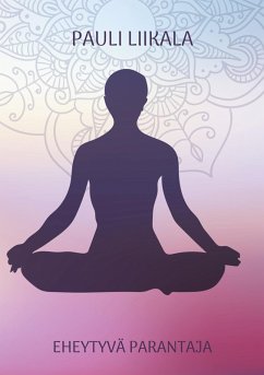 Eheytyvä parantaja - Liikala, Pauli Eheytyvä parantaja - Liikala, Pauli