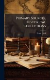 Primary Sources, Historical Collections Primary Sources, Historical Collections