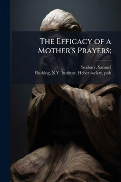The Efficacy of a Mother's Prayers;