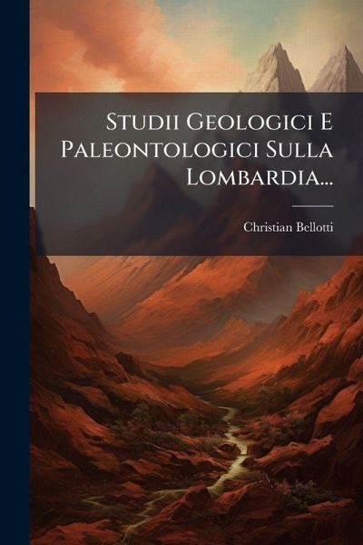Studii Geologici E Paleontologici Sulla Lombardia...