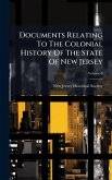 Documents Relating To The Colonial History Of The State Of New Jersey Documents Relating To The Colonial History Of The State Of New Jersey
