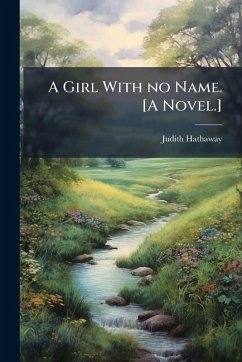 Cover A Girl With no Name. [A Novel.]