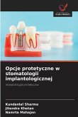 Opcje protetyczne w stomatologii implantologicznej Opcje protetyczne w stomatologii implantologicznej