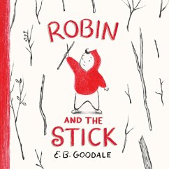 Robin and the Stick - Goodale, E. B.