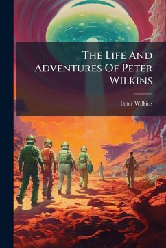 Cover The Life And Adventures Of Peter Wilkins